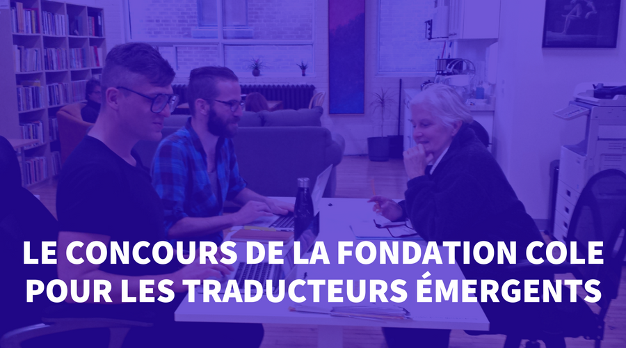 Le concours de la Fondation Cole pour les traducteurs émergents