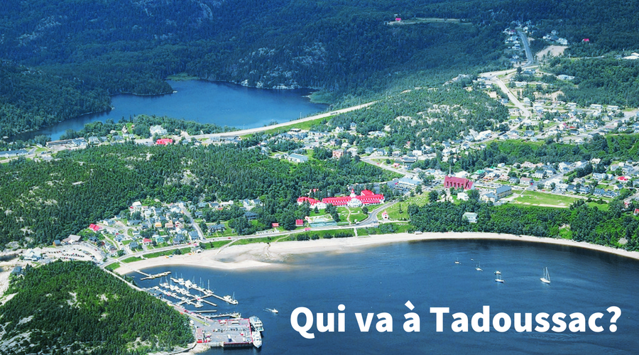 Qui va à Tadoussac