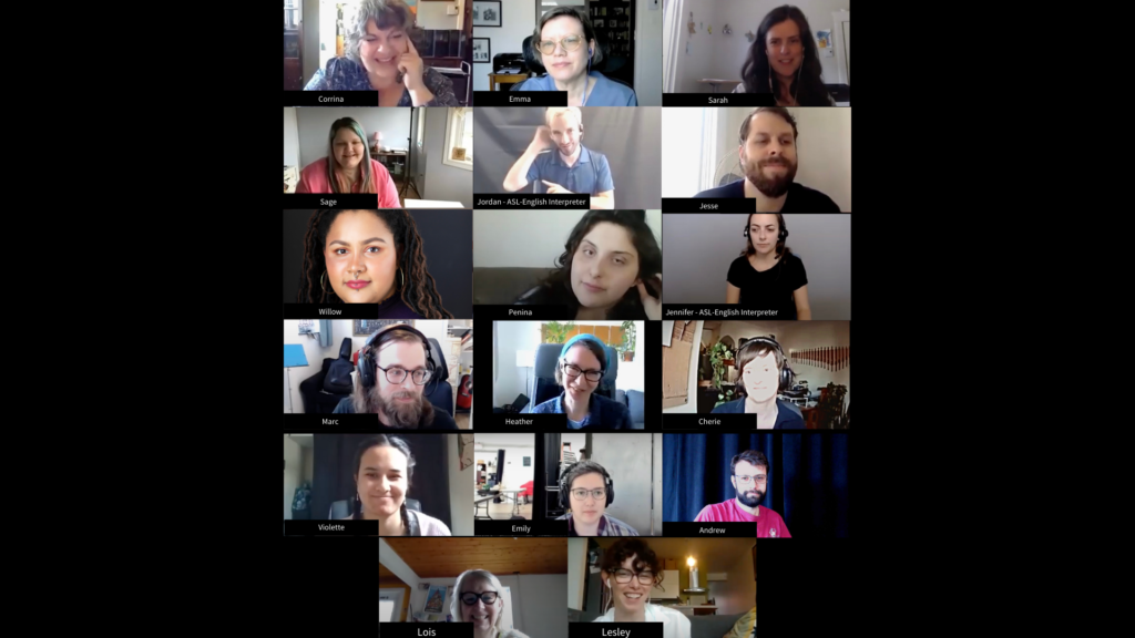 A zoom screen shoot of one of the accessibility meetings. Featuring (left to right, top to bottom): Corrina Hodgson, Emma Tibaldo, Fatma Sarah Elkashef, Sage Lovell,  Jordan (ASL-English Interpreter), Jesse Stong, Willow Cioppa, Penina Simon, Jennier (ASL-English interpreter), Marc Duez, Heather Eaton, Cherie Pyne, Violette Kay, Emily Soussana, Andrew Scriver, Lois Brown and Lesley Bramhill.