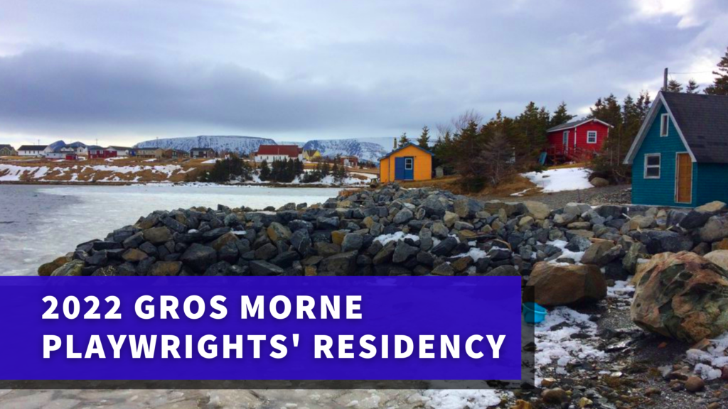 Image of a shoreline in Gros Morne featuring colourful salt box houses. The image has a blue banner with white text which reads: “2022 Gros Morne Playwrights’ Residency”