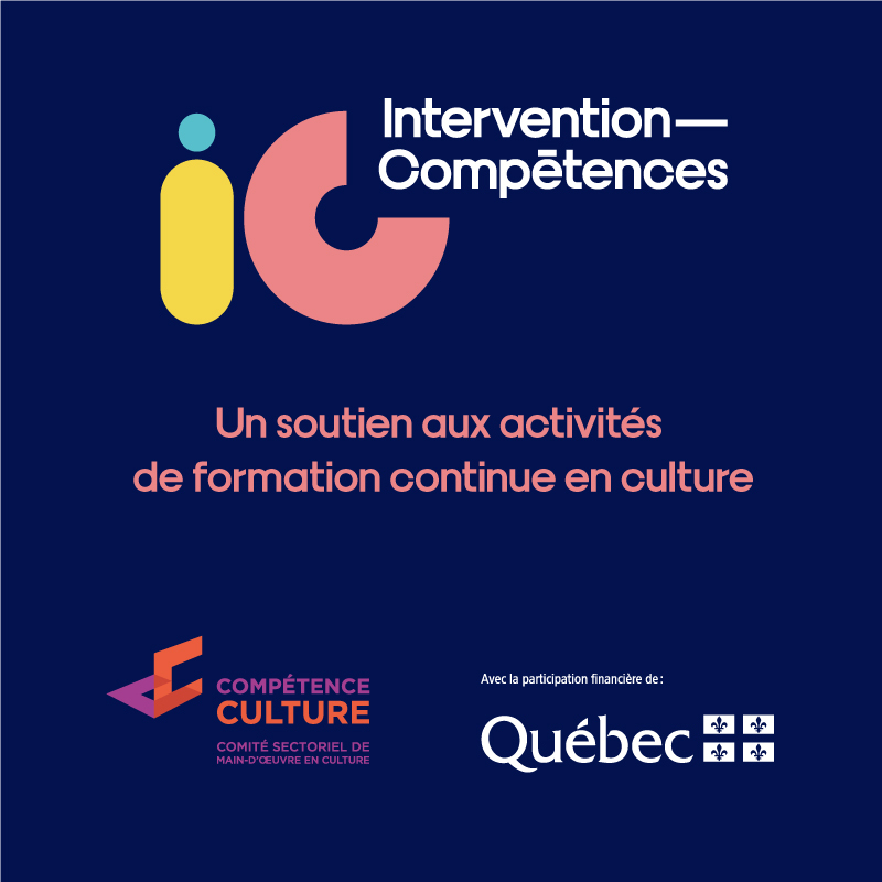Intervention -- Compētences. Un soutien aux activités de formation continue en culture. 

Compétence Culture. Comité sectoriel de main-d'œuvre en culture. 
Avec la participation financiére de Quebec.