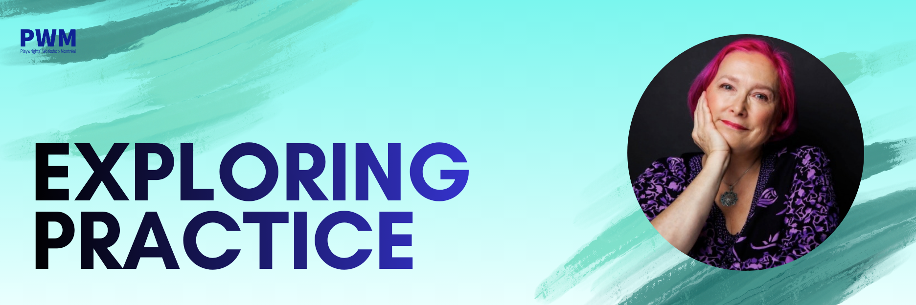 A light blue background with indigo and green strokes. To the left, the words Exploring Practice. To the right, a headshot of workshop facilitator, Leanna Brodie.